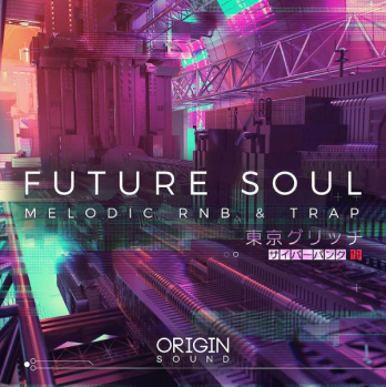Origin Sound Future Soul Melodic RNB And Trap WAV MiDi-DISCOVER