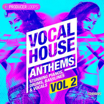 Producer Loops – Vocal House Anthems Vol 2 Wav/Midi