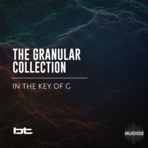 BT The Granular Collection In The Key Of G WAV HAPPY EASTER-SYNTHiC4TE