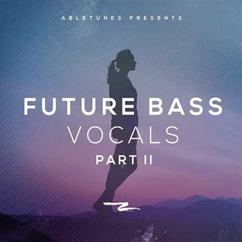 [可以用来练手的干湿声！]Abletunes Future Bass Vocals 2 WAV MiDi [免费]
