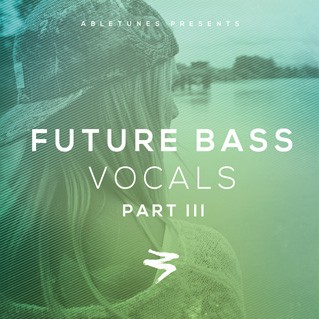 [还是可以练手的干声！]Abletunes Future Bass Vocals Part III WAV MiDi