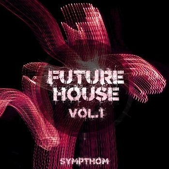 [FutureHouse]Sympthom Future House Volume 1 WAV MiDi XFER RECORDS SERUM-DISCOVER