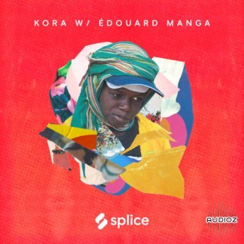 [采样+康泰克音源]Splice Sessions Kora with Edouard Manga WAV KONTAKT