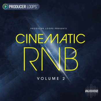 [RnB素材+工程预设]Producer Loops Cinematic RnB Vol 2