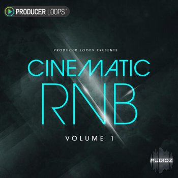 [R&B采样+工程预设]Producer Loops Cinematic RnB Vol 1