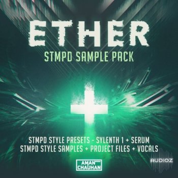 ETHER STMPD Sample Pack [Presets + Samples + Project Files + Vocals] MULTiFORMAT
