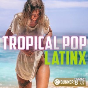 [流行旋律采样MIDI]Bunker 8 Digital Labs Tropical Pop LatinX MULTiFORMAT-DECiBEL